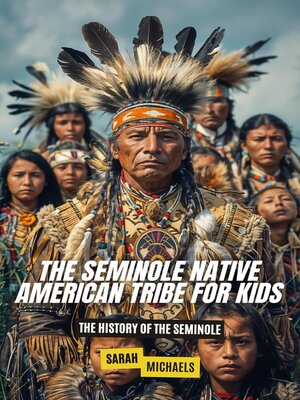 cover image of The Seminole Native American Tribe For Kids